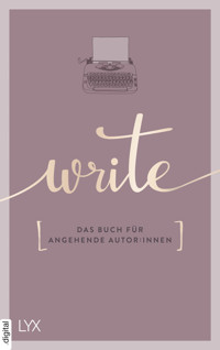 Write - Das Buch für angehende Autor:innen -  - E-Book