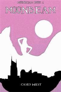 Moonbeam (Moonbeam book 1) - Casey West - kostenlos E-Book