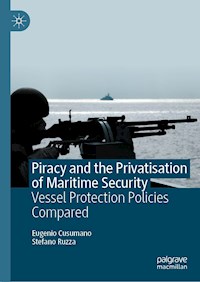 Piracy and the Privatisation of Maritime Security - Eugenio Cusumano - E-Book