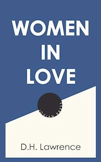 Women in Love - D H Lawrence - E-Book
