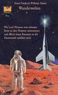 Wunderwelten - Ernst Friedrich Wilhelm Mader - E-Book