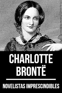 Novelistas Imprescindibles - ​Charlotte Brontë - Charlotte Bronte - E-Book