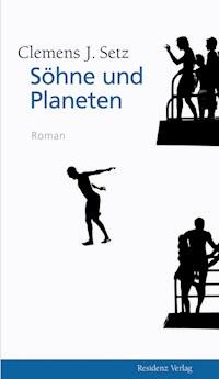 Söhne und Planeten - Clemens J. Setz - E-Book