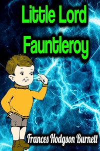 Little Lord Fauntleroy - Frances Hodgson Burnett - E-Book