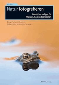 Natur fotografieren - Daan Schoonhoven - E-Book