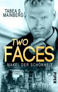 Two Faces - Makel der Schönheit - Tabea S. Mainberg - E-Book