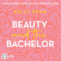 Beauty and the Bachelor (Ungekürzt) - Kelly Oram - Hörbuch