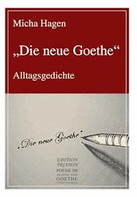 "Die neue Goethe" - Micha Hagen - E-Book
