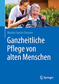 Ganzheitliche Pflege von alten Menschen - Monika Specht-Tomann - E-Book