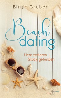 Beachdating - Herz verloren, Glück gefunden - Birgit Gruber - E-Book