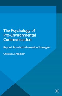 The Psychology of Pro-Environmental Communication - Christian A. Klöckner - E-Book