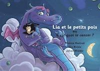 Lia et les petits pois ou C'est quoi le cancer ? - version "papa est malade" - Urs Richle - E-Book
