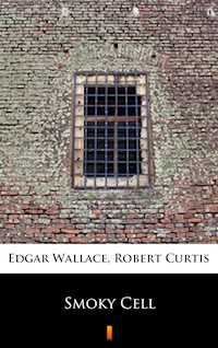 Smoky Cell - Edgar Wallace - E-Book