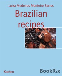 Brazilian recipes - Luiza Medeiros Monteiro Barros - E-Book