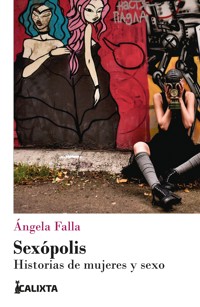 Sexópolis - Ángela Falla - E-Book