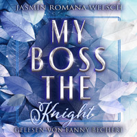 MY BOSS THE KNIGHT - Jasmin Romana Welsch - Hörbuch