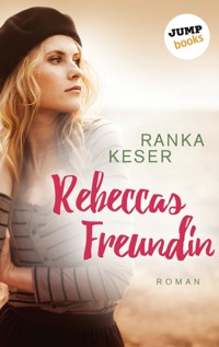 Rebeccas Freundin - Ranka Keser - E-Book