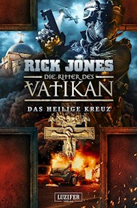 DAS HEILIGE KREUZ (Die Ritter des Vatikan 9) - Rick Jones - E-Book