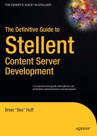 The Definitive Guide to Stellent Content Server Development - Brian Huff - E-Book