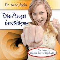 Die Angst bewältigen - Dr. Arnd Stein - Hörbuch
