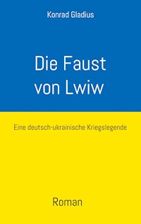 Die Faust von Lwiw - Konrad Gladius - E-Book