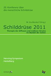 Schilddrüse 2011 - Henning-Symposium -  - E-Book