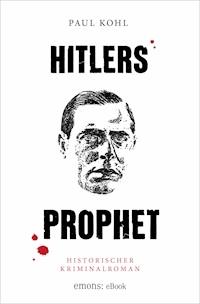 Hitlers Prophet - Paul Kohl - E-Book
