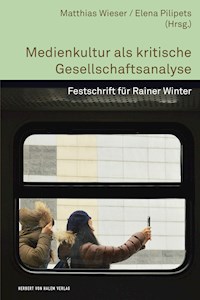 Medienkultur als kritische Gesellschaftsanalyse - - E-Book