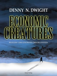Economic Creatures - Denny N. Dwight - E-Book