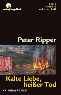 Kalte Liebe, heißer Tod - Peter Ripper - E-Book