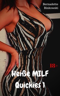 Heiße MILF Quickies 1 - Bernadette Binkowski - E-Book
