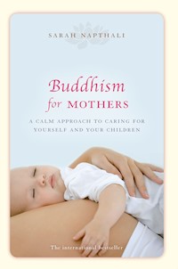 Buddhism for Mothers - Sarah Napthali - E-Book