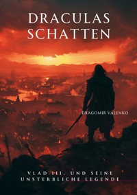 Draculas Schatten - Dragomir Valenko - E-Book