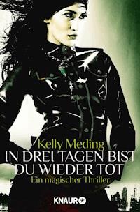 In drei Tagen bist du wieder tot - Kelly Meding - E-Book