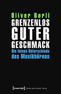 Grenzenlos guter Geschmack - Oliver Berli - E-Book