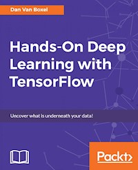 Hands-On Deep Learning with TensorFlow - Dan Van Boxel - E-Book