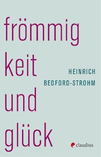 Frömmigkeit und Glück - Heinrich Bedford-Strohm - E-Book