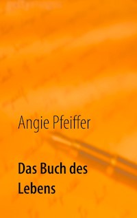 Das Buch des Lebens - Angie Pfeiffer - E-Book
