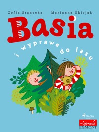 Basia i wyprawa do lasu - Zofia Stanecka - E-Book