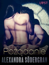 Pożądanie - opowiadanie erotyczne - Alexandra Södergran - E-Book