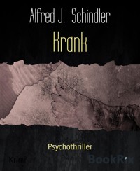 Krank - Alfred J. Schindler - E-Book