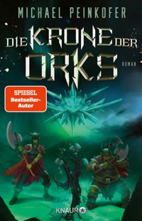 Die Krone der Orks - Michael Peinkofer - E-Book