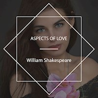 Aspects Of Love - William Shakespeare - Hörbuch