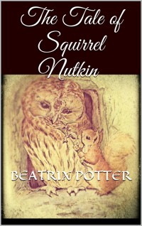 The Tale of Squirrel Nutkin - Beatrix Potter - E-Book