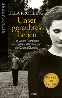 Unser geraubtes Leben - Ulla Fröhling - E-Book