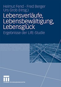 Lebensverläufe, Lebensbewältigung, Lebensglück -  - E-Book