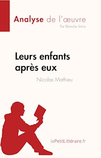 Leurs enfants après eux de Nicolas Mathieu (Analyse de l'œuvre) - Blanche Simiz - E-Book