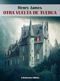 Otra vuelta de tuerca - Henry James - E-Book