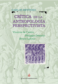Crítica a la antropología perspectivista - Carlos Reynoso - E-Book