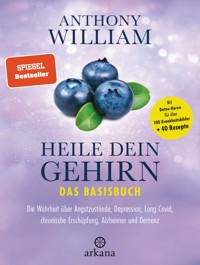 Heile dein Gehirn – Das Basisbuch - Anthony William - E-Book